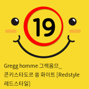 Gregg homme 그렉옴므_ 콘키스타도르 쏭 화이트 [Redstyle 레드스타일]